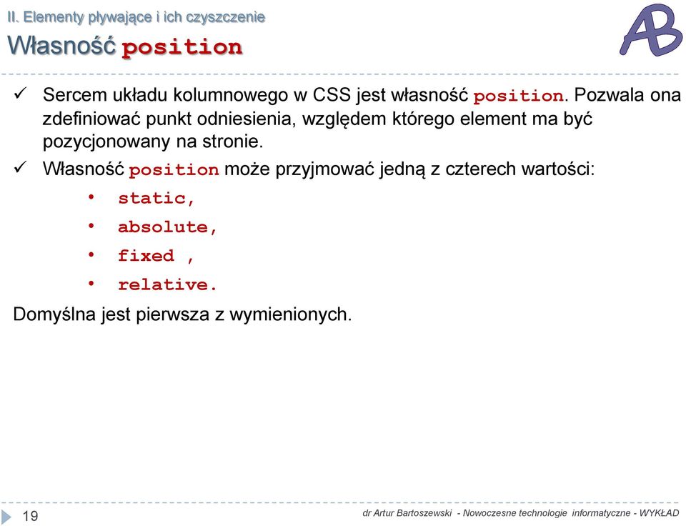 Pozwala ona zdefiniować punkt odniesienia, względem którego element ma być pozycjonowany