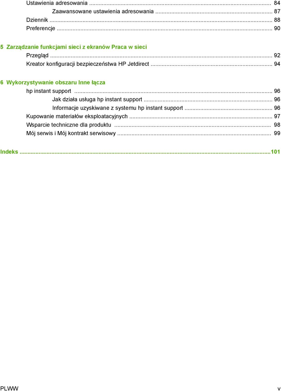 .. 94 6 Wykorzystywanie obszaru Inne łącza hp instant support... 96 Jak działa usługa hp instant support.