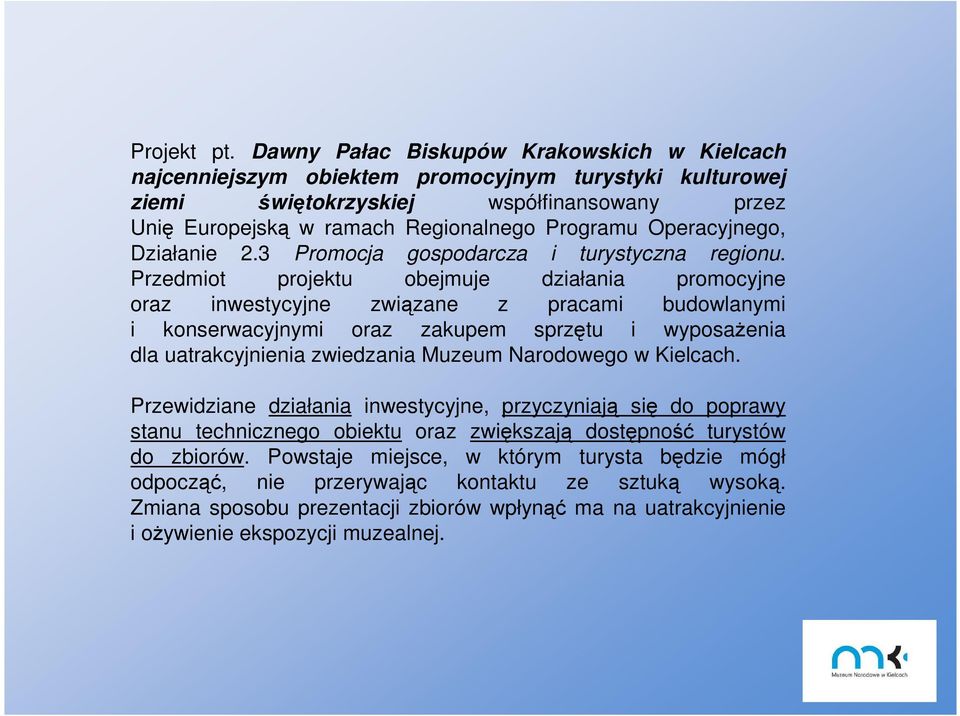 Operacyjnego, Działanie 2.3 Promocja gospodarcza i turystyczna regionu.