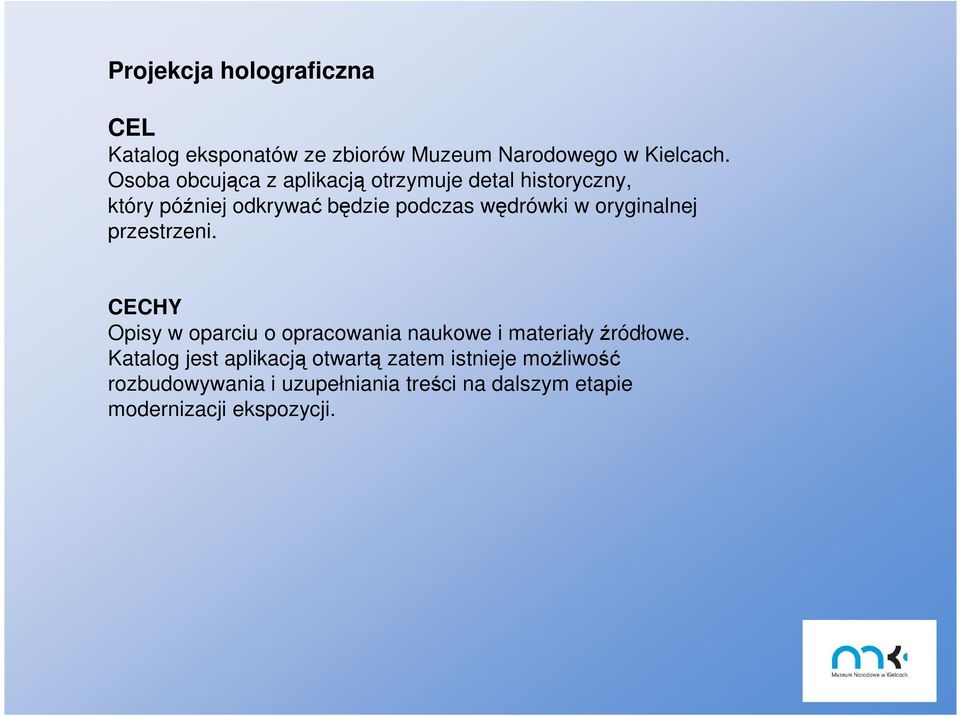 oryginalnej przestrzeni. CECHY Opisy w oparciu o opracowania naukowe i materiały źródłowe.