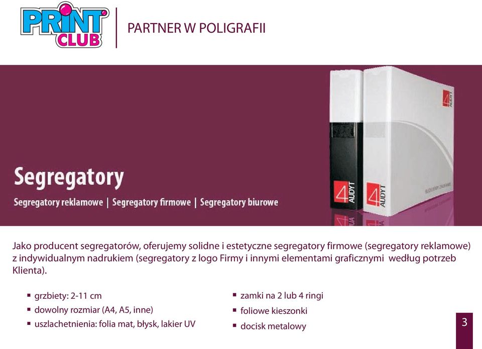 graficznymi wedùug potrzeb Klienta).? grzbiety: 2-11 cm? dowolny rozmiar (A4, A5, inne)?