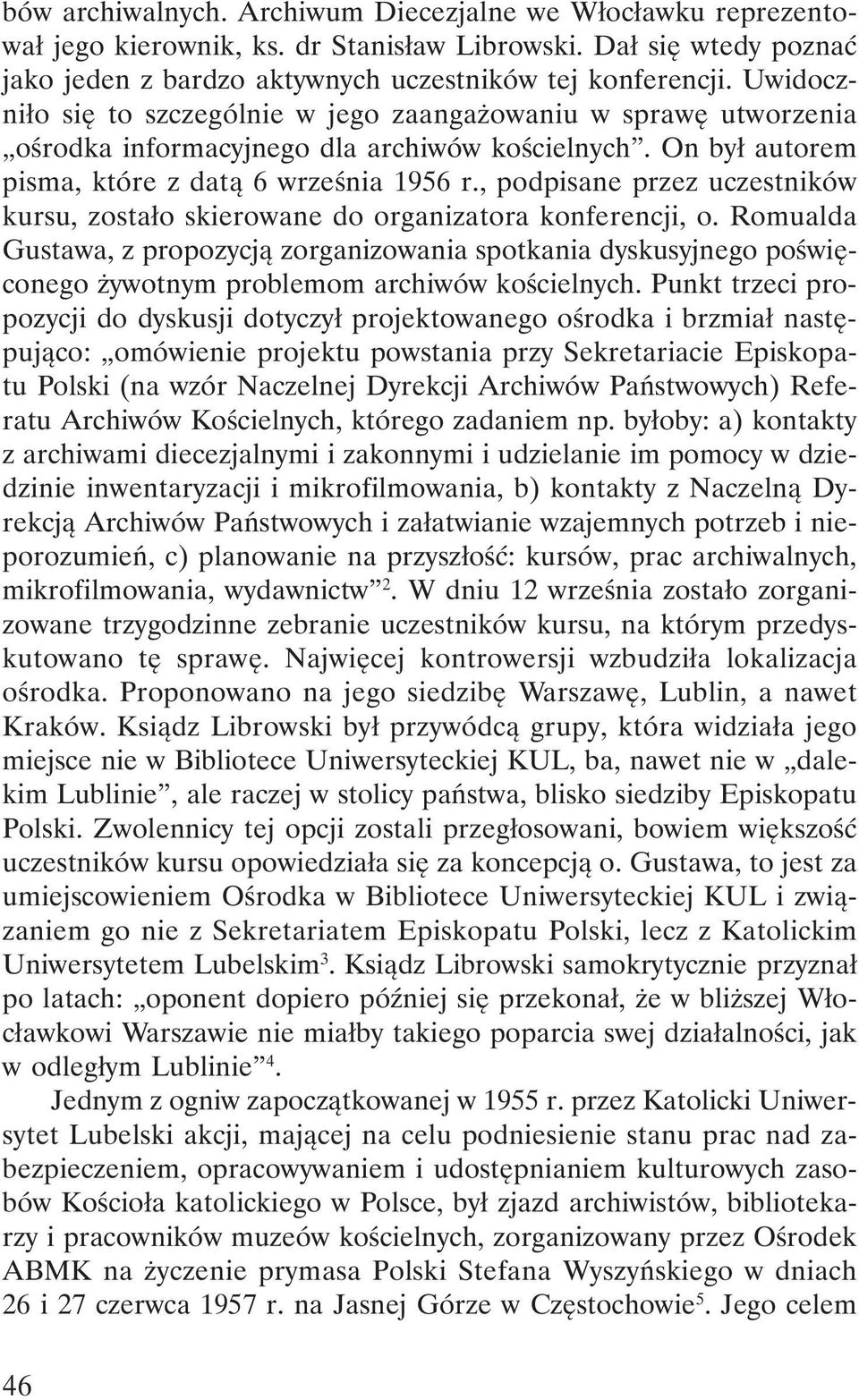, podpisane przez uczestników kursu, zostało skierowane do organizatora konferencji, o.