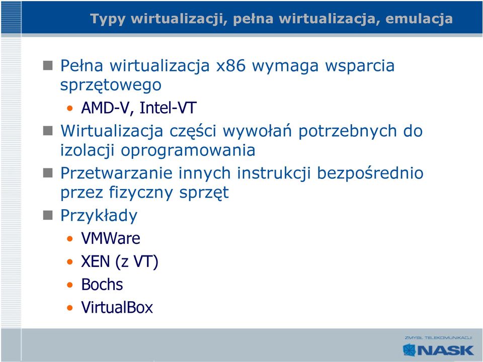 potrzebnych do izolacji oprogramowania Przetwarzanie innych instrukcji