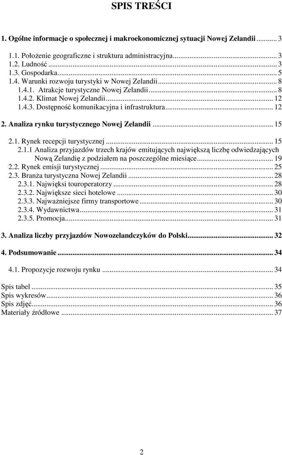 Analiza rynku turystycznego Nowej Zelandii... 15 2.1. Rynek recepcji turystycznej... 15 2.1.1 Analiza przyjazdów trzech krajów emitujących największą liczbę odwiedzających Nową Zelandię z podziałem na poszczególne miesiące.