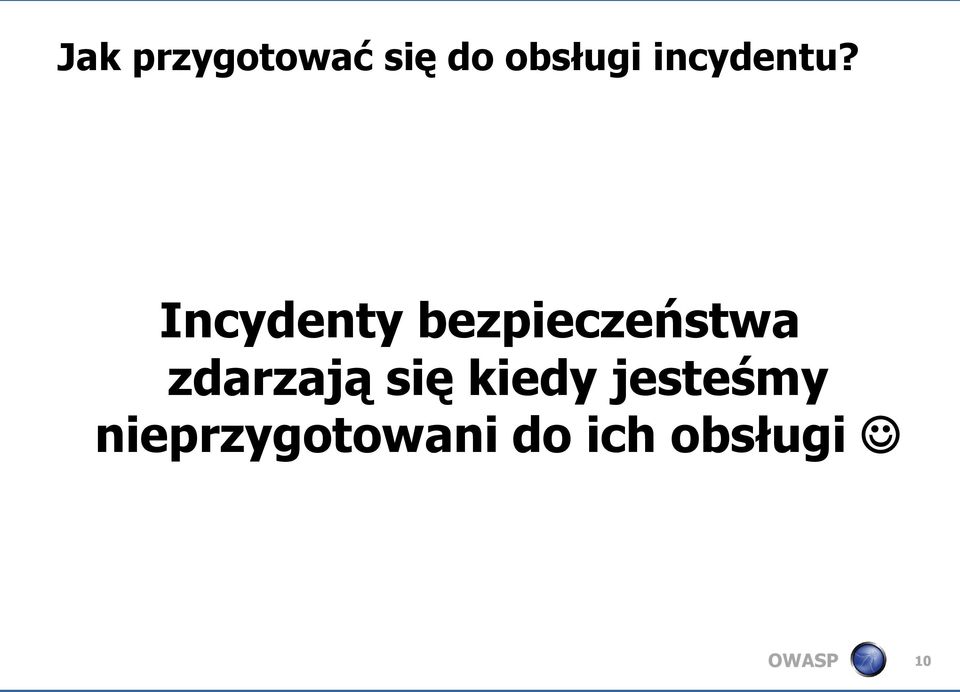 Incydenty bezpieczeństwa zdarzają