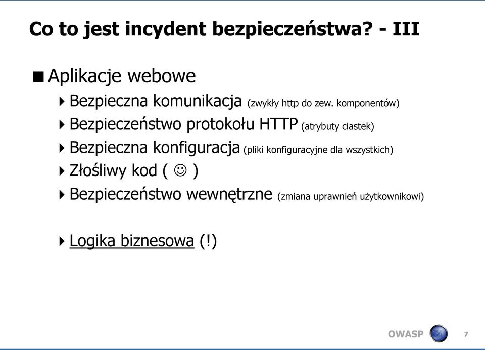 komponentów) Bezpieczeństwo protokołu HTTP (atrybuty ciastek) Bezpieczna