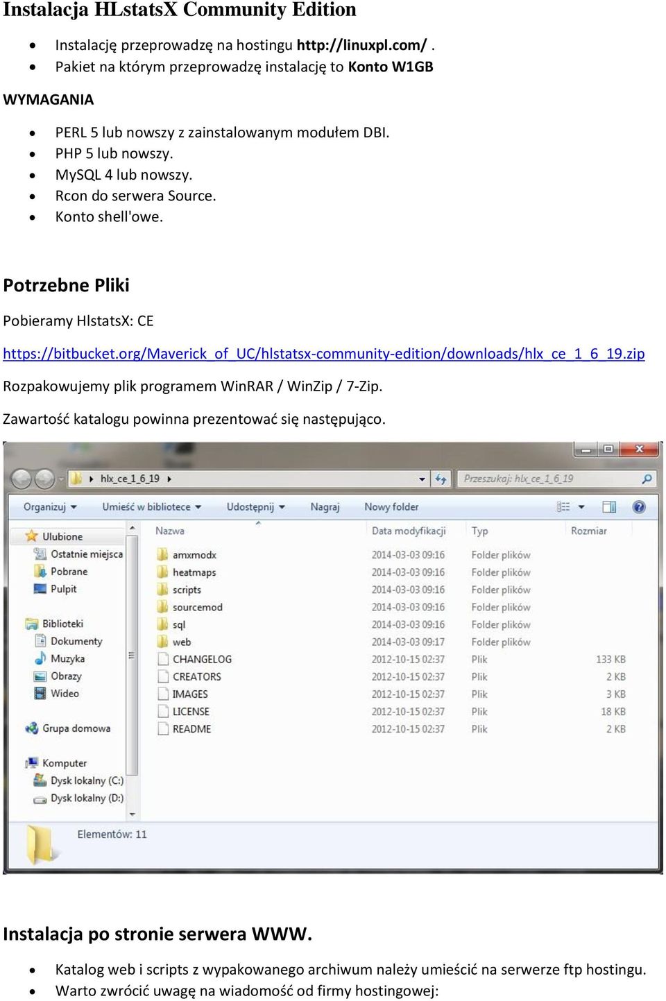 Konto shell'owe. Potrzebne Pliki Pobieramy HlstatsX: CE https://bitbucket.org/maverick_of_uc/hlstatsx-community-edition/downloads/hlx_ce_1_6_19.