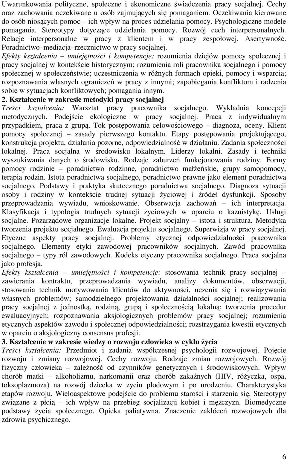 Relacje interpersonalne w pracy z klientem i w pracy zespołowej. Asertywno. Poradnictwo mediacja rzecznictwo w pracy socjalnej.
