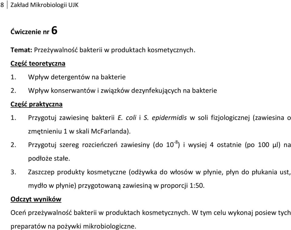 epidermidis w soli fizjologicznej (zawiesina o zmętnieniu 1 w skali McFarlanda). 2.