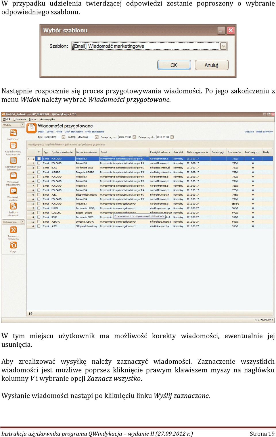 Aby zrealizować wysyłkę należy zaznaczyć wiadomości.