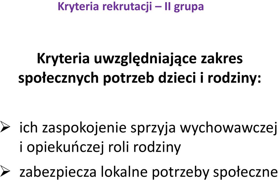 rodziny: ich zaspokojenie sprzyja wychowawczej i