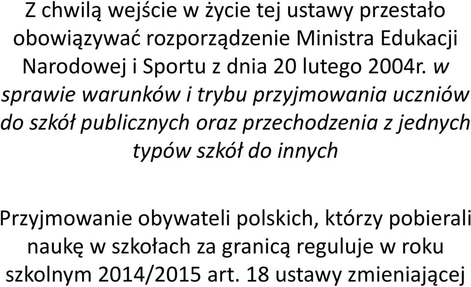 w sprawie warunków i trybu przyjmowania uczniów do szkół publicznych oraz przechodzenia z jednych