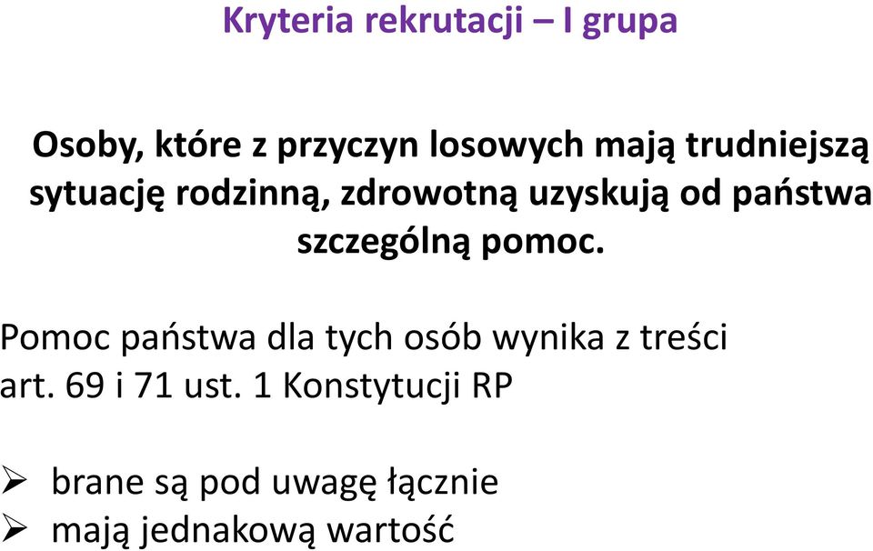 szczególną pomoc. Pomoc państwa dla tych osób wynika z treści art.