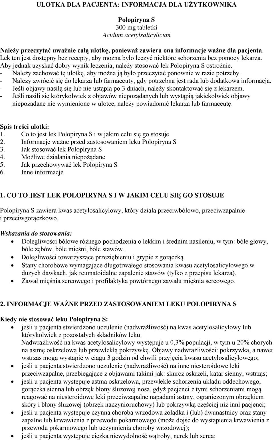 - Należy zachować tę ulotkę, aby można ją było przeczytać ponownie w razie potrzeby. - Należy zwrócić się do lekarza lub farmaceuty, gdy potrzebna jest rada lub dodatkowa informacja.