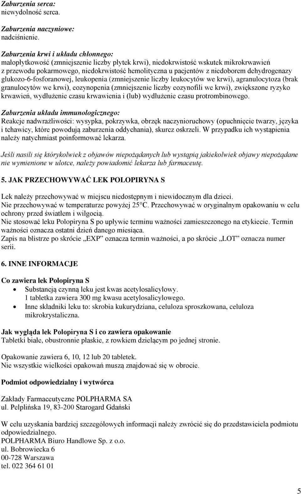 dehydrogenazy glukozo-6-fosforanowej, leukopenia (zmniejszenie liczby leukocytów we krwi), agranulocytoza (brak granulocytów we krwi), eozynopenia (zmniejszenie liczby eozynofili we krwi), zwiększone