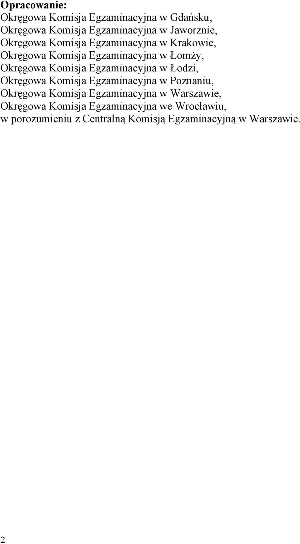 Egzaminacyjna w Łodzi, Okręgowa Komisja Egzaminacyjna w Poznaniu, Okręgowa Komisja Egzaminacyjna w
