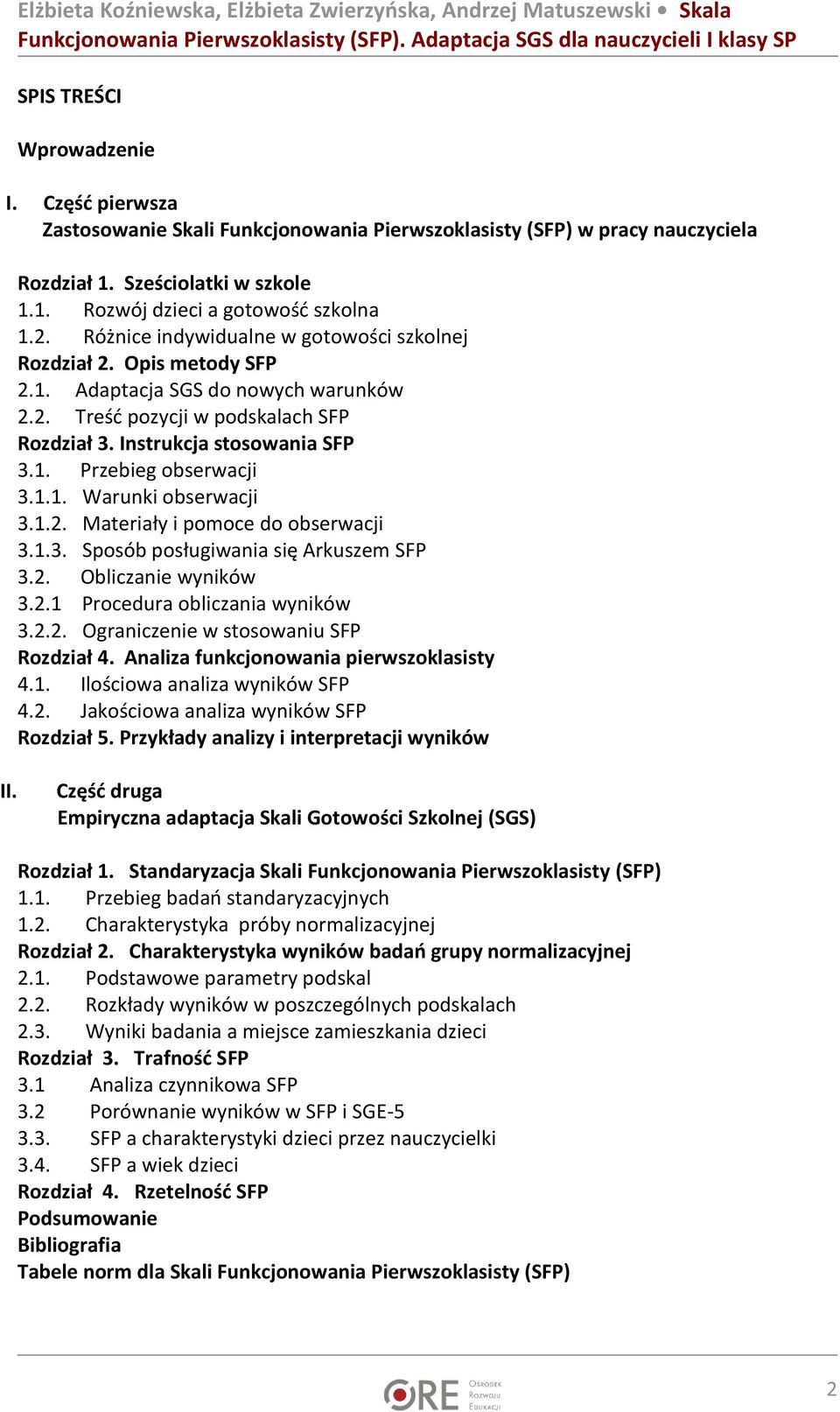 1.1. Warunki obserwacji 3.1.2. Materiały i pomoce do obserwacji 3.1.3. Sposób posługiwania się Arkuszem SFP 3.2. Obliczanie wyników 3.2.1 Procedura obliczania wyników 3.2.2. Ograniczenie w stosowaniu SFP Rozdział 4.