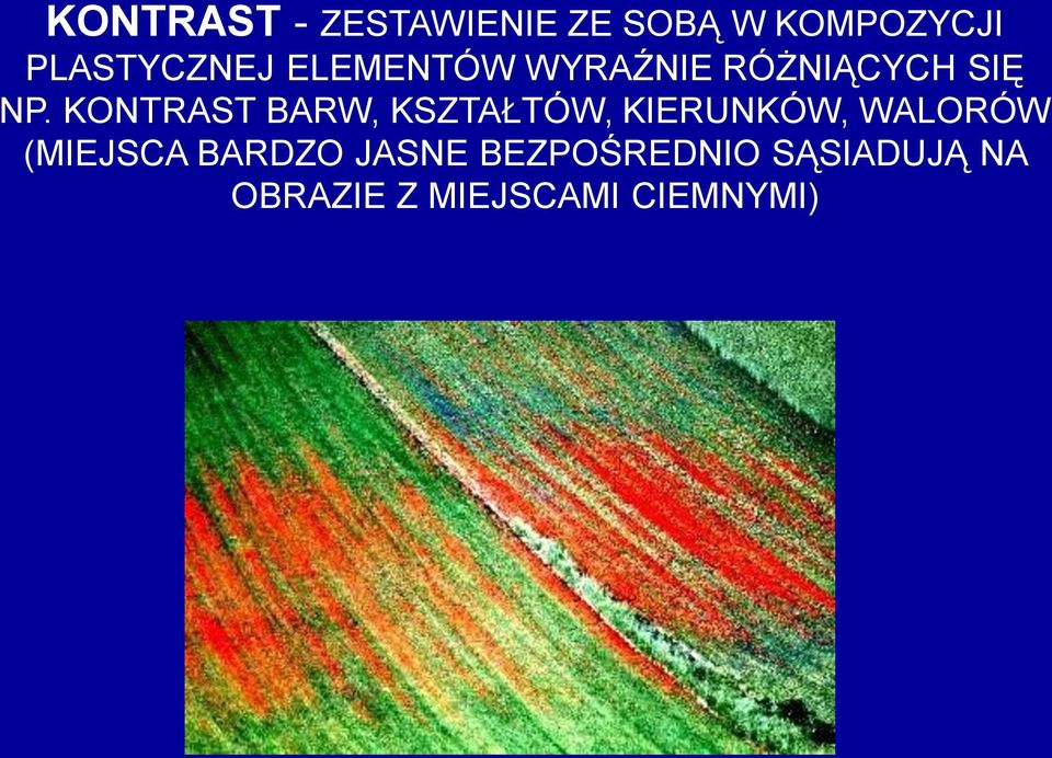 KONTRAST BARW, KSZTAŁTÓW, KIERUNKÓW, WALORÓW (MIEJSCA