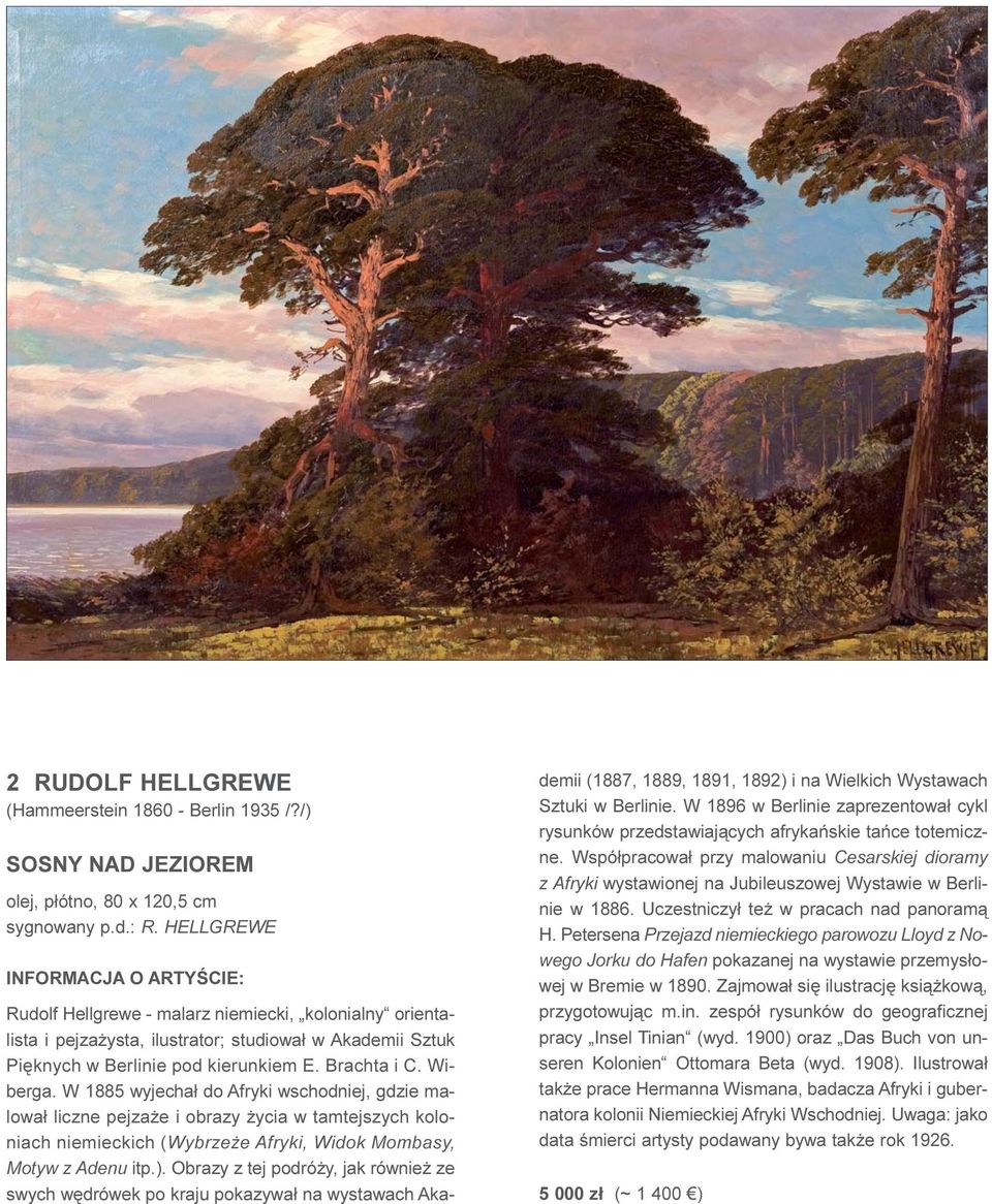 Wiberga. W 1885 wyjecha³ do Afryki wschodniej, gdzie malowa³ liczne pejza e i obrazy ycia w tamtejszych koloniach niemieckich (Wybrze e Afryki, Widok Mombasy, Motyw z Adenu itp.).