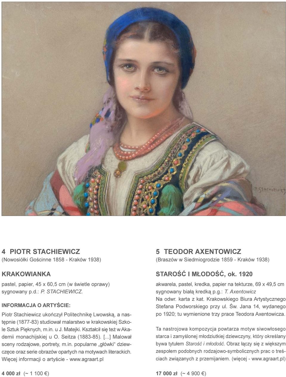 Wiêcej informacji o artyœcie - www.agraart.pl 4 000 z³ (~ 1 100 ) 5 TEODOR AXENTOWICZ (Braszów w Siedmiogrodzie 1859 - Kraków 1938) STAROŒÆ I M ODOŒÆ, ok.