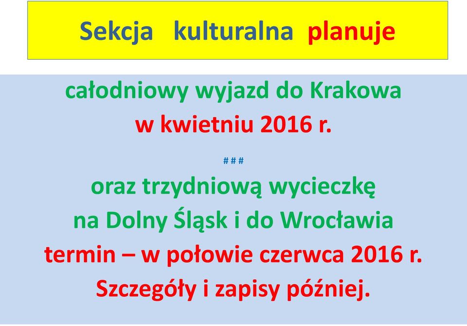 # # # oraz trzydniową wycieczkę na Dolny Śląsk i