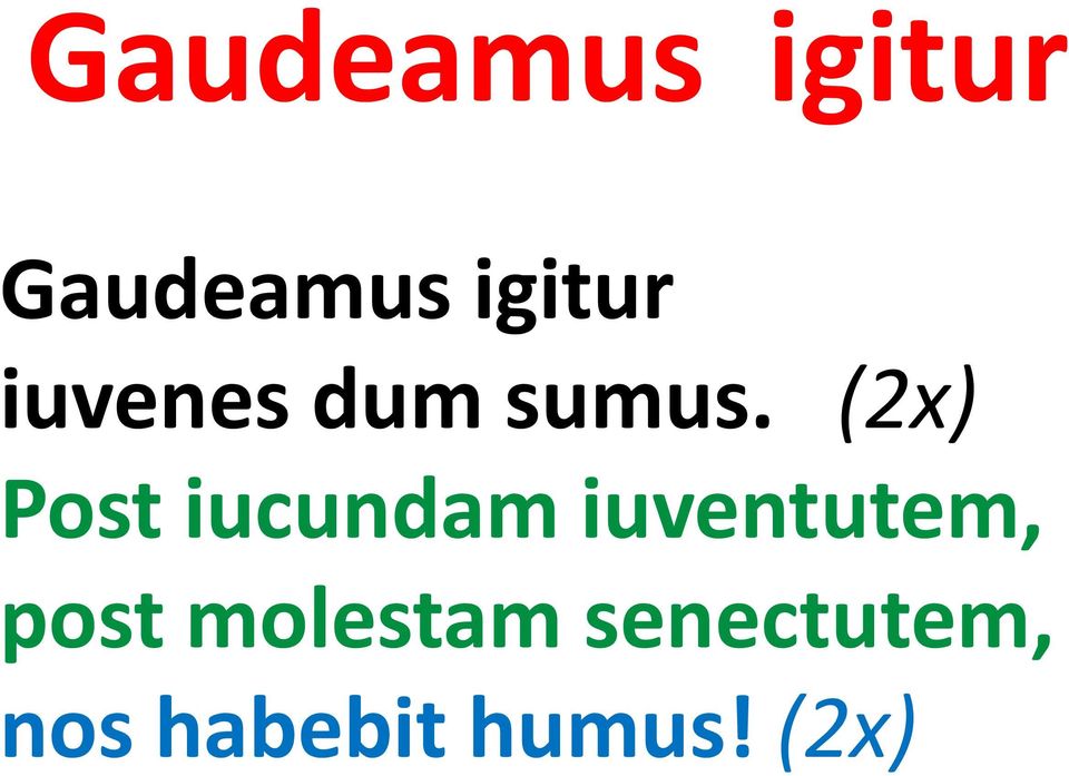(2x) Post iucundam iuventutem,