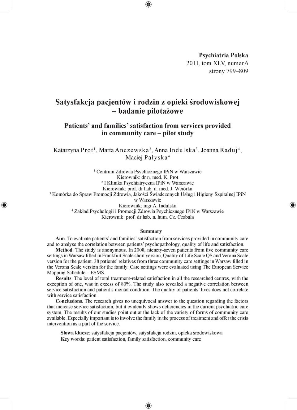 dr hab. n. med. J. Wciórka 3 Komórka do Spraw Promocji Zdrowia, Jakości Świadczonych Usług i Higieny Szpitalnej IPiN w Warszawie Kierownik: mgr A.