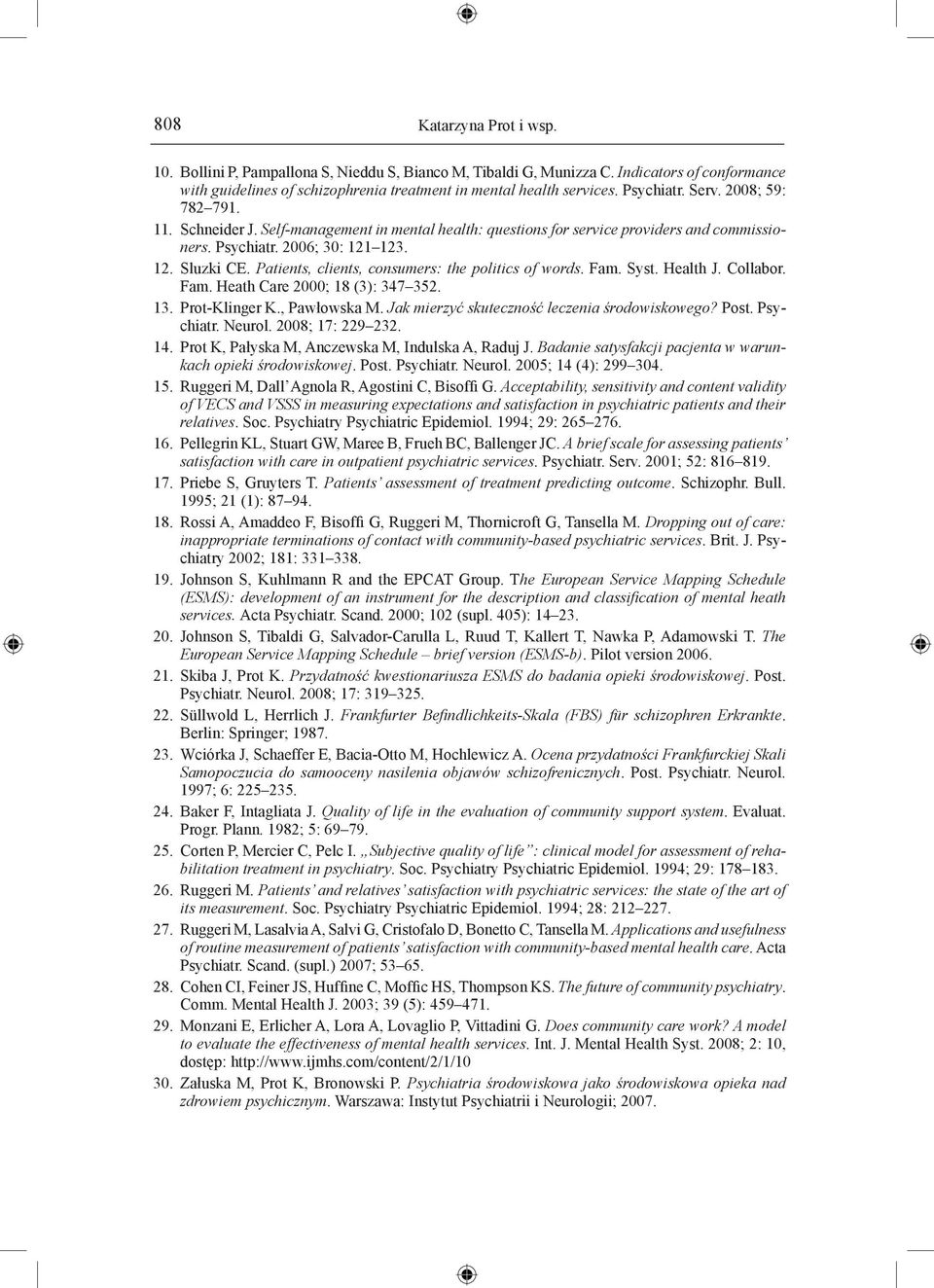 Patients, clients, consumers: the politics of words. Fam. Syst. Health J. Collabor. Fam. Heath Care 2000; 18 (3): 347 352. 13. Prot-Klinger K., Pawłowska M.