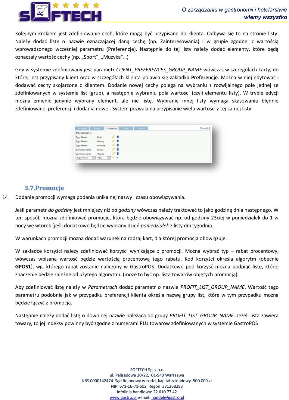 Sport, Muzyka ) Gdy w systemie zdefiniowany jest parametr CLIENT_PREFERENCES_GROUP_NAME wówczas w szczegółach karty, do której jest przypisany klient oraz w szczegółach klienta pojawia się zakładka