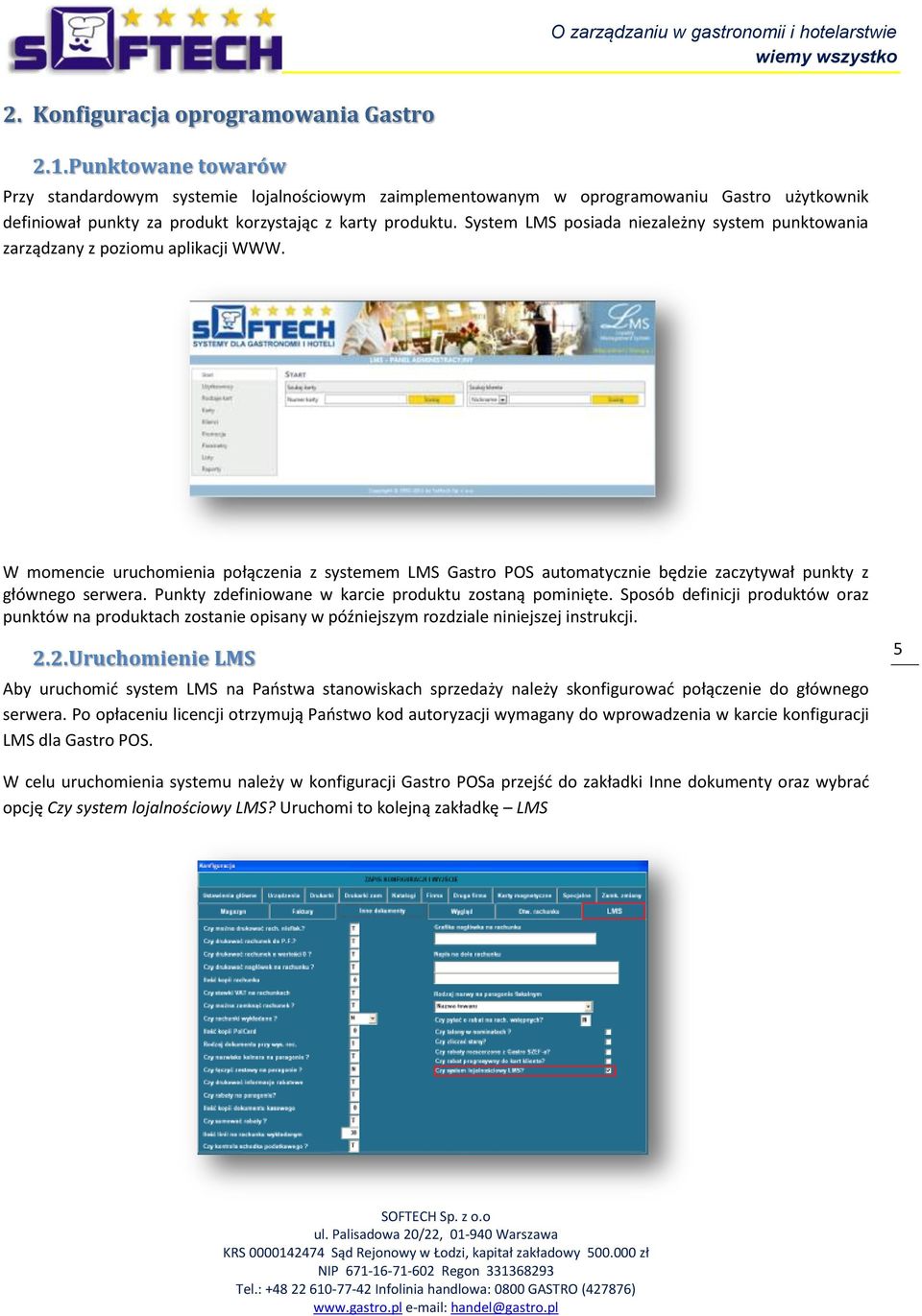 System LMS posiada niezależny system punktowania zarządzany z poziomu aplikacji WWW.