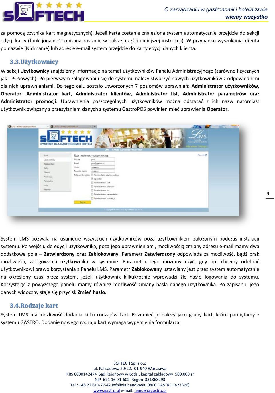 3.Użytkownicy W sekcji Użytkownicy znajdziemy informacje na temat użytkowników Panelu Administracyjnego (zarówno fizycznych jak i POSowych).