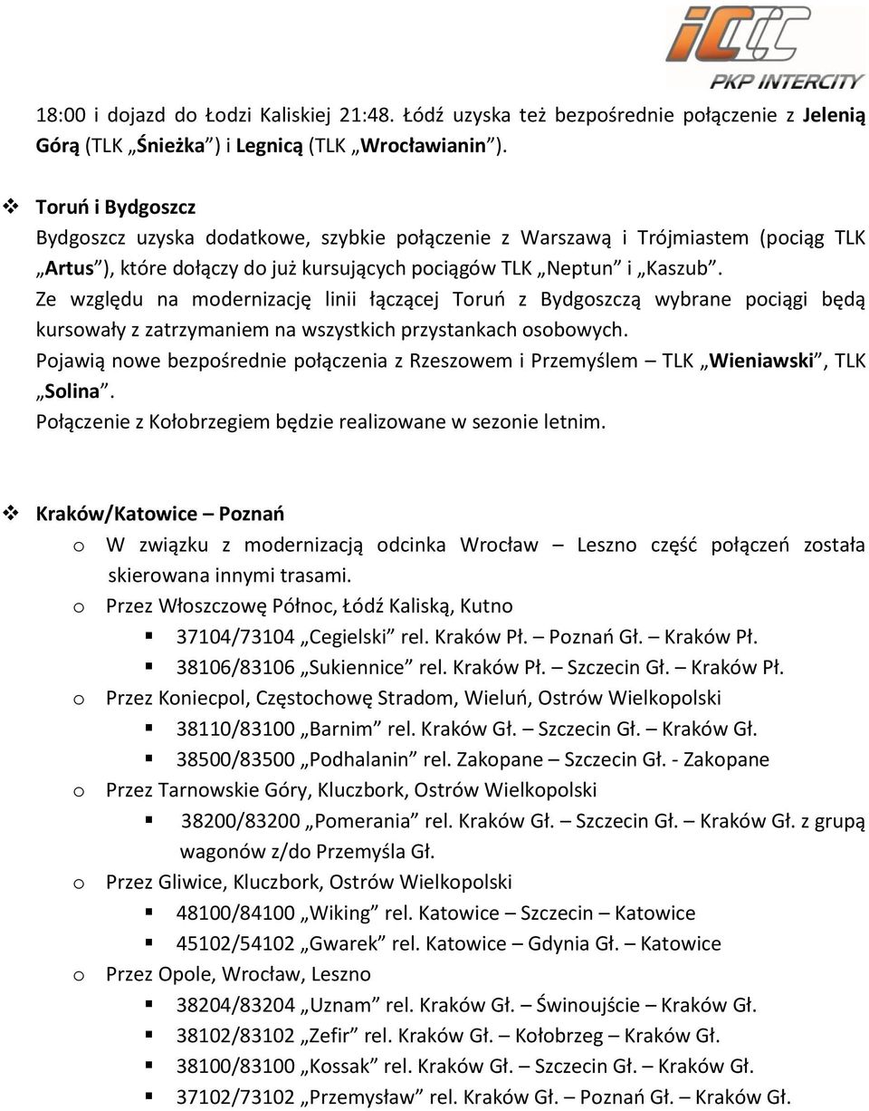 Ze względu na modernizację linii łączącej Toruń z Bydgoszczą wybrane pociągi będą kursowały z zatrzymaniem na wszystkich przystankach osobowych.