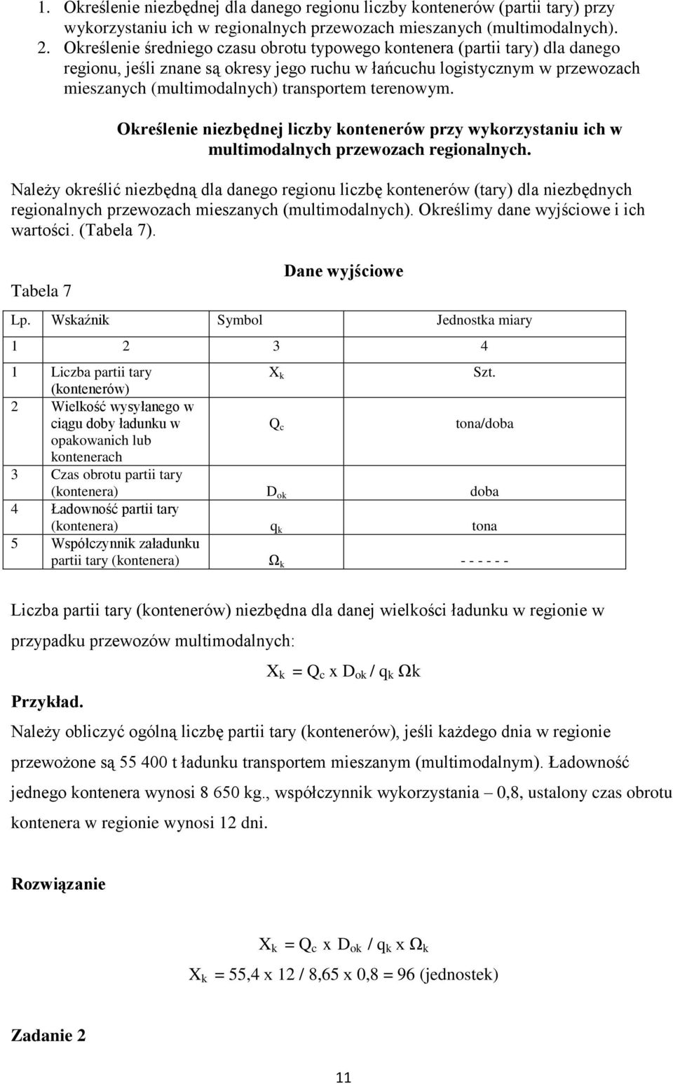 terenowym. Określenie niezbędnej liczby kontenerów przy wykorzystaniu ich w multimodalnych przewozach regionalnych.