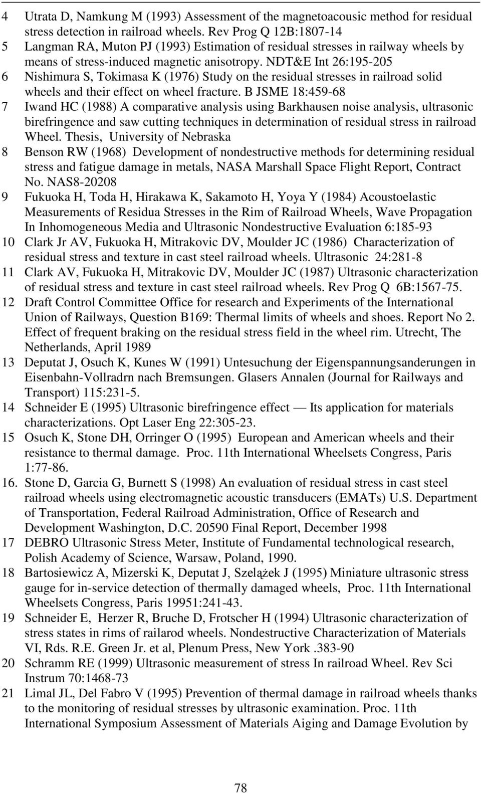 NDT&E Int 26:195-25 6 Nishimura S, Tokimasa K (1976) Study on the residual stresses in railroad solid wheels and their effect on wheel fracture.