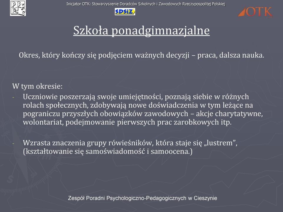 doświadczenia w tym leżące na pograniczu przyszłych obowiązków zawodowych akcje charytatywne, wolontariat, podejmowanie