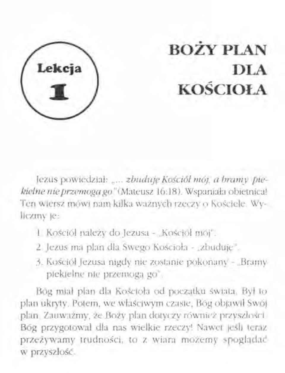 Jezus ma plan dla Swego Kościoła - "zbuduj,". 3. Kościół Jezusa nigdy nic zostanie pokonany -.Bramy piekielne nie przemog:l go".