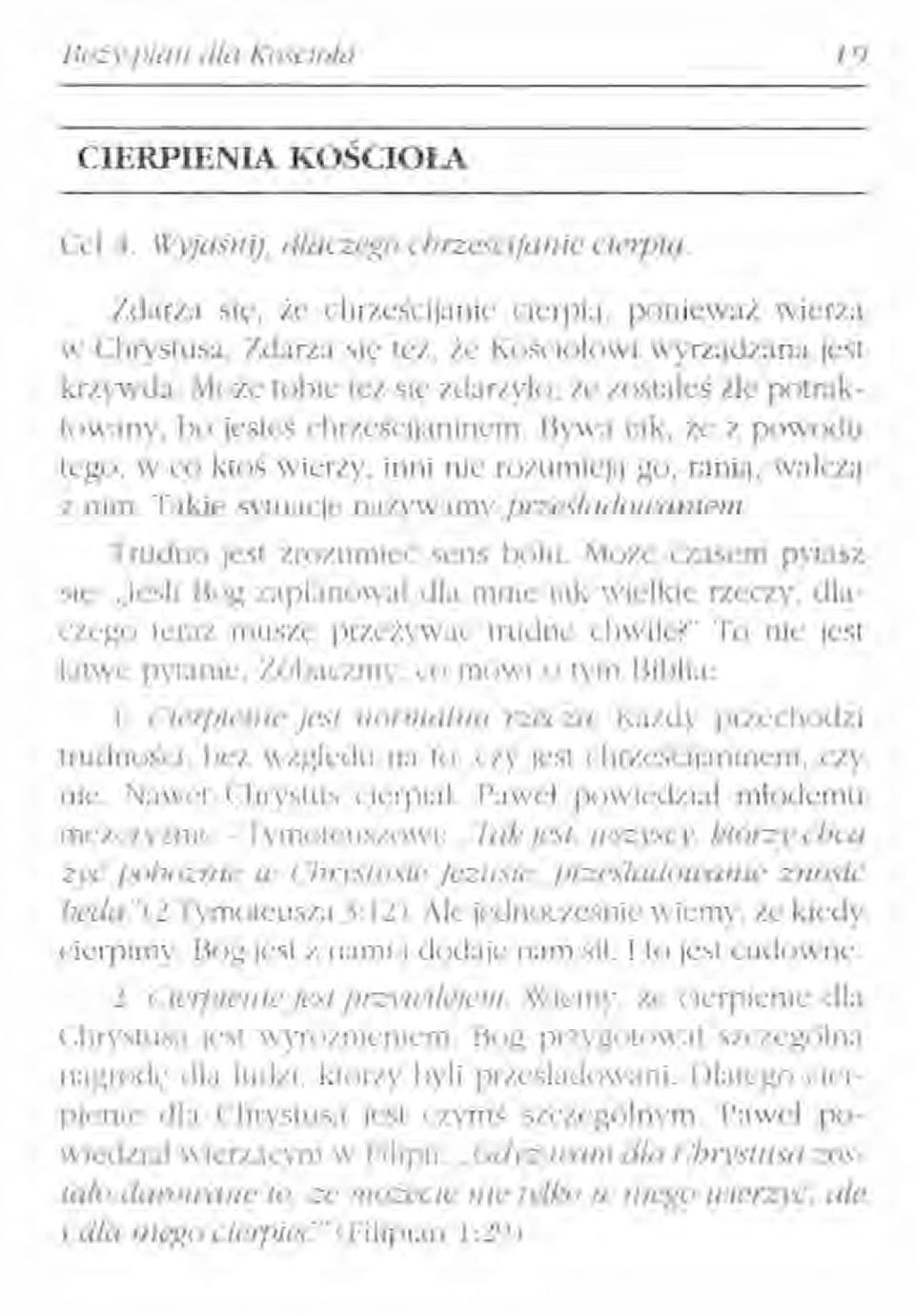 Takie sytuacje nazywamy' prrcstadou-aniem. Trudno jest zrozumlec sens bólu. Może czasem pytasz się:,jeś!i Bóg zaplanował dla mnie tak wielkie rzeczy. dlaczego teraz IllUSZ\' przeżywać trudne chwile?