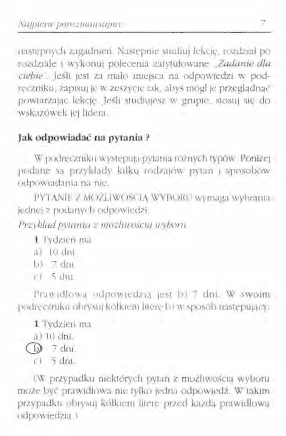 Jak odpowiadać na pytania? W podręczniku występują pytania różnych typów. Poniżej podane są przykłady kilku rodzajów pytań i sposobów odpowiadania na nie.