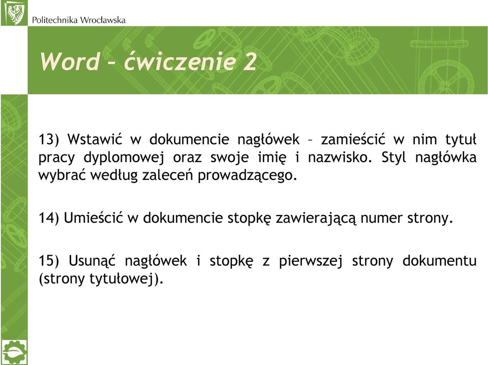 Styl nagłówka wybrać według zaleceń prowadzącego.