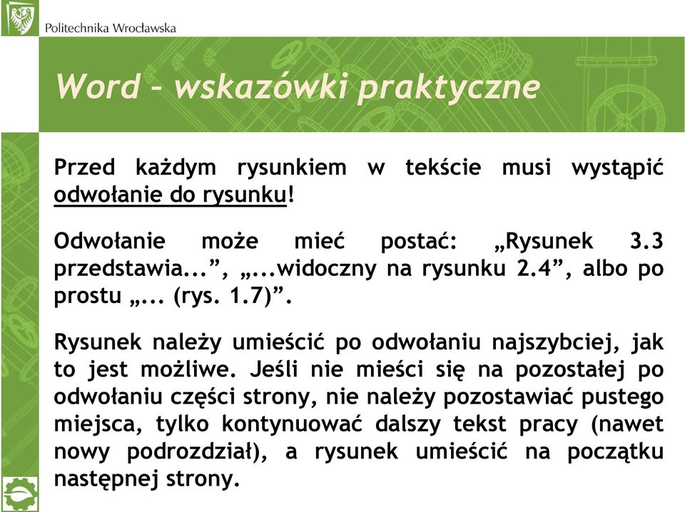 Rysunek należy umieścić po odwołaniu najszybciej, jak Rysunek należy umieścić po odwołaniu najszybciej, jak to jest możliwe.