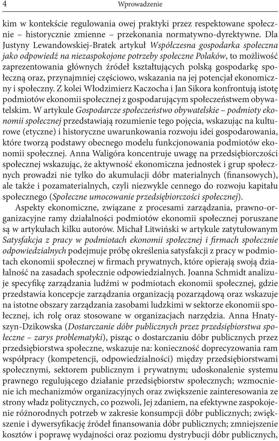 polską gospodarkę społeczną oraz, przynajmniej częściowo, wskazania na jej potencjał ekonomiczny i społeczny.