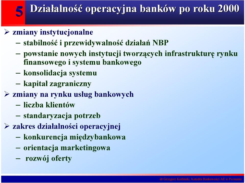 konsolidacja systemu kapitał zagraniczny zmiany na rynku usług bankowych liczba klientów standaryzacja