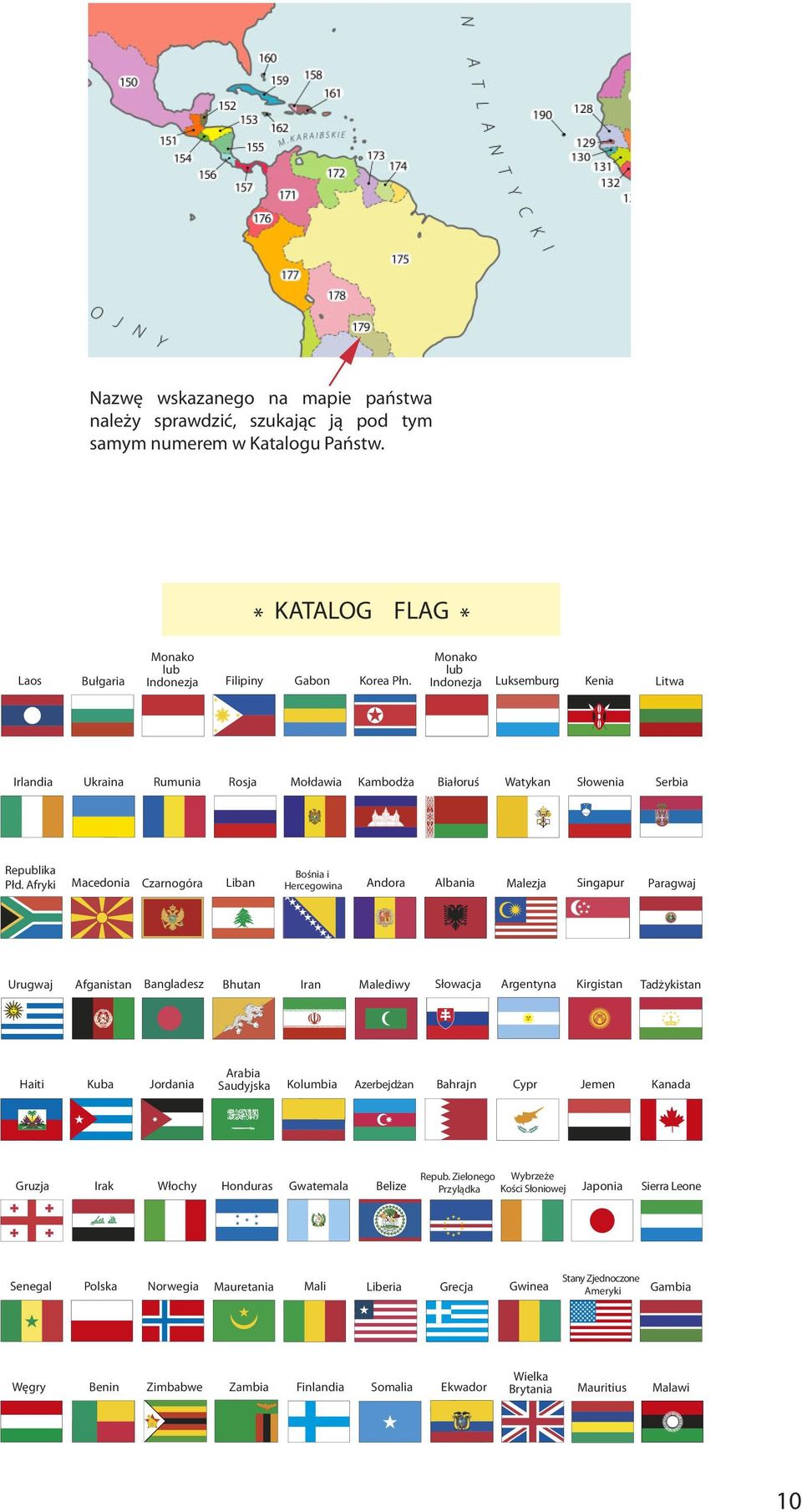Afryki Macedonia Czarnogóra Liban Bośnia i Hercegowina Andora Albania Malezja Singapur Paragwaj Urugwaj Afganistan Bangladesz Bhutan Iran Malediwy Słowacja Argentyna Kirgistan Tadżykistan Haiti Kuba