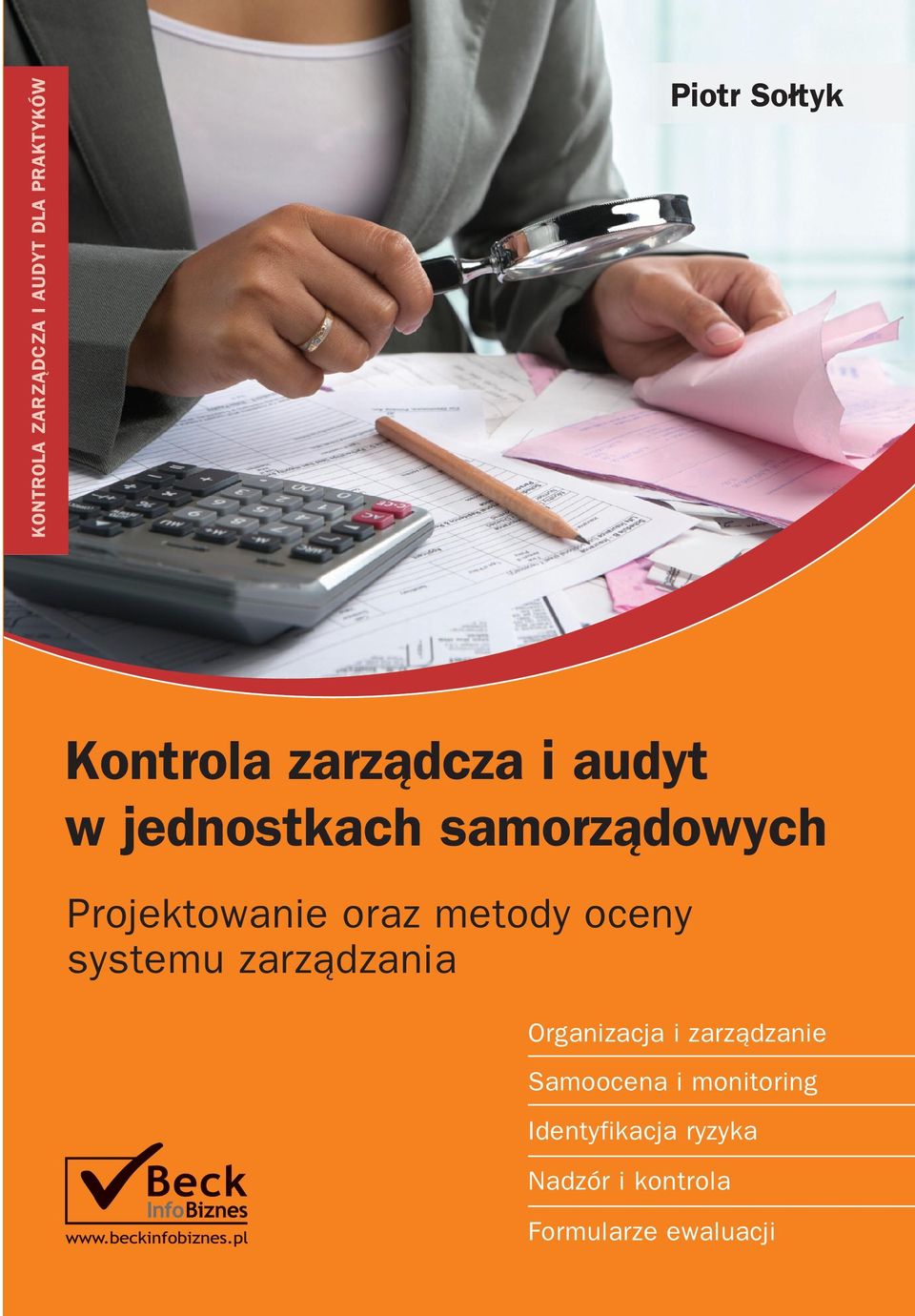 To szczególny rodzaj identyfikacji ryzyka. Samoocena jest istotna w tych jednostkach, w których nie ma prawnego obowiązku wprowadzenia audytu wewnętrznego.