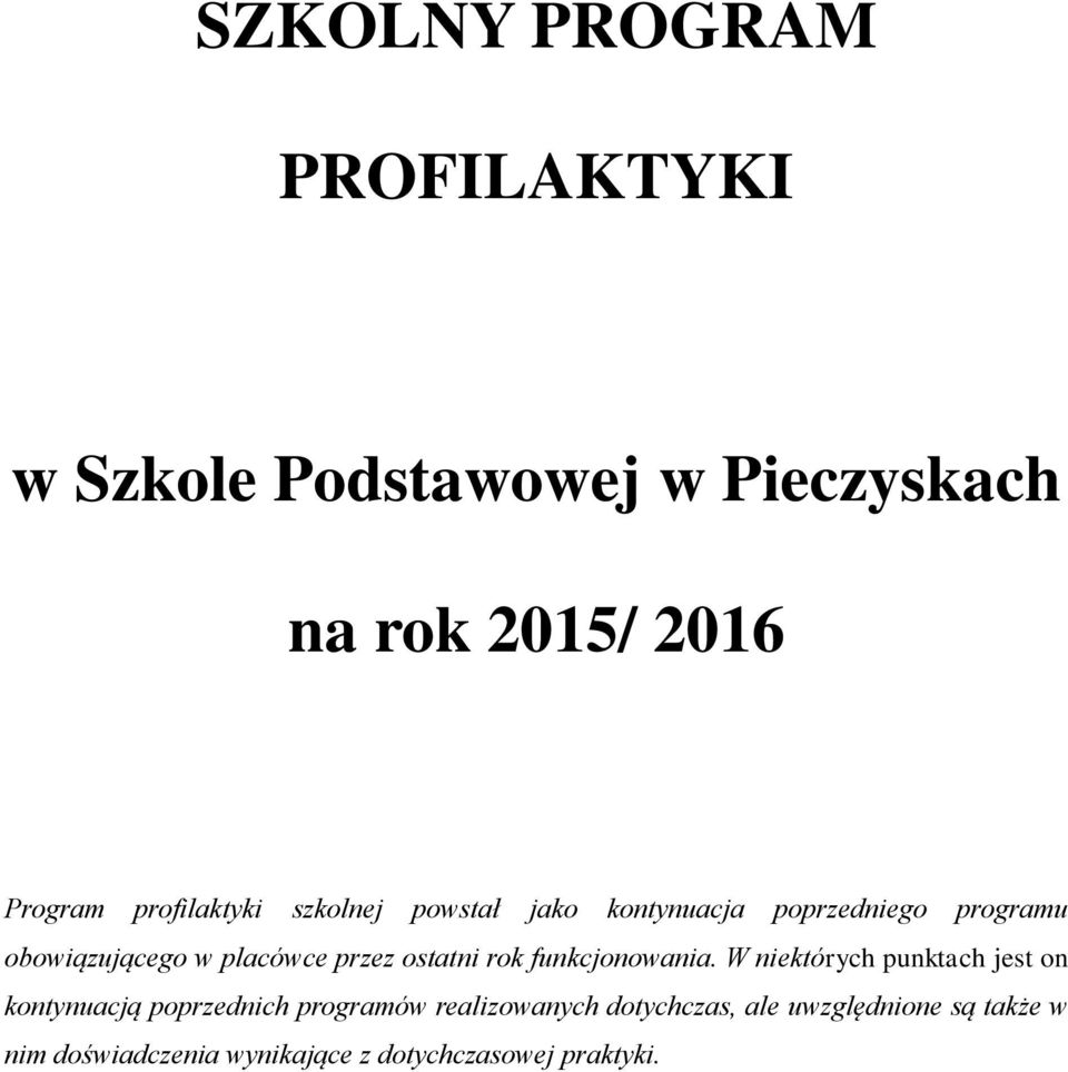 przez ostatni rok funkcjonowania.