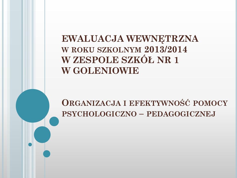 1 W GOLENIOWIE ORGANIZACJA I