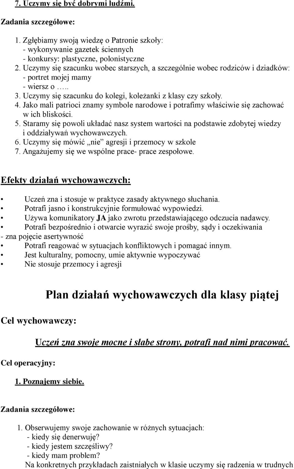 Jako mali patrioci znamy symbole narodowe i potrafimy właściwie się zachować w ich bliskości. 5.