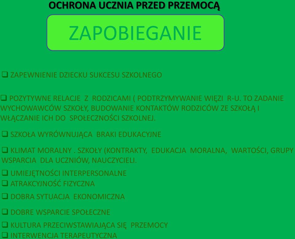 SZKOŁA WYRÓWNUJĄCA BRAKI EDUKACYJNE KLIMAT MORALNY. SZKOŁY (KONTRAKTY, EDUKACJA MORALNA, WARTOŚCI, GRUPY WSPARCIA DLA UCZNIÓW, NAUCZYCIELI.