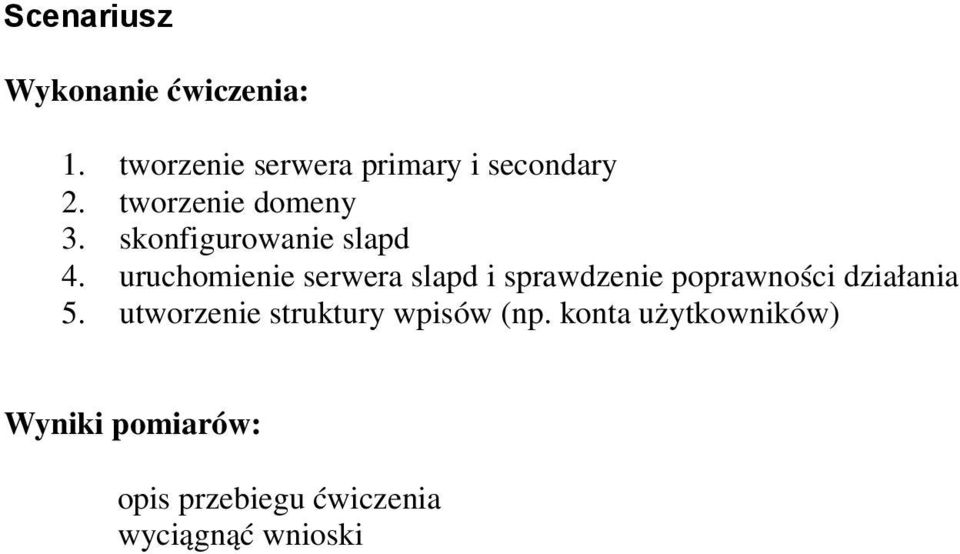 uruchomienie serwera slapd i sprawdzenie poprawności działania 5.