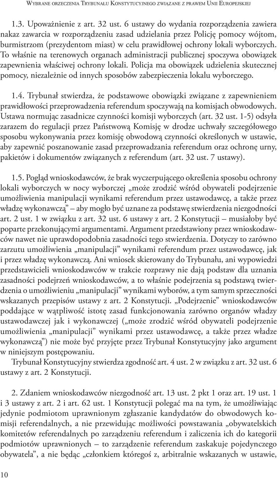 To właśnie na terenowych organach administracji publicznej spoczywa obowiązek zapewnienia właściwej ochrony lokali.